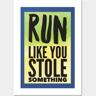 run like you stole something 4 Posters and Art